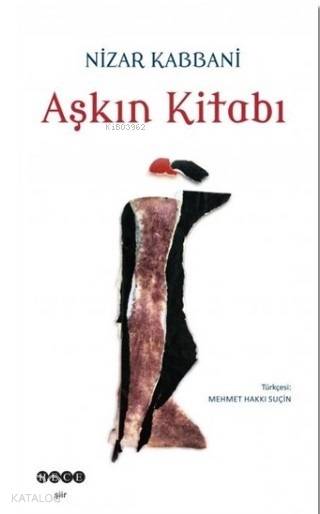  Aşkın Kitabı | Nizar Kabbani | Mehmet Hakkı Suçin | Hece Yayınları | 9786059556026 | 