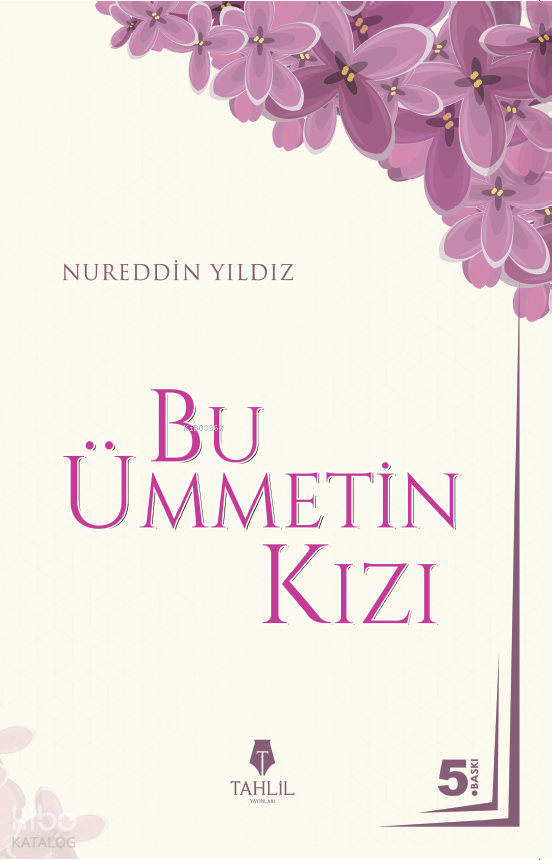  Bu Ümmetin Kızı | Bu Ümmetin Kızı | Nureddin Yıldız | Tahlil Yayınları | 9786059494441 