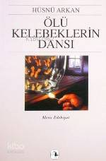  Ölü Kelebeklerin Dansı | Ölü Kelebeklerin Dansı | Hüsnü Arkan | Metis Yayıncılık | 9799753422139 