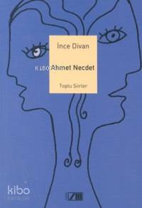  İnce Divan Toplu Şiirleri | Ahmet Necdet | Adam Yayınları | 9789754188288 | 
