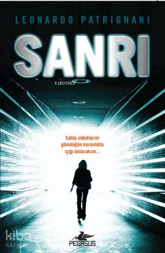  Sanrı Sahip Olduklarını Gömdüğün Karanlıkta Işığı Bulacaksın | Çiğdem Casagrande | Pervin Salman | Leonardo Patrignani | Ezgi Gültekin | Pegasus Yayıncılık | 9786052990193 | 