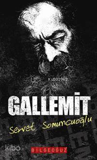  Gallemit | Servet Somuncuoğlu | Bilge Oğuz Yayınları | 9786055965488 | 