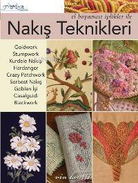  El Boyası İplikler ile Nakış Teknikleri | Via Laurie | Evrim Şen Özter | Kader Demir Pehlivan | Tuva Yayıncılık | 9786056011962 | 