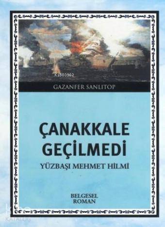 Çanakkale Geçilmedi; Yüzbaşı Mehmet Hilmi