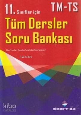 11. Sınıflar İçin Tüm Dersler Soru Bankası TM - TS
