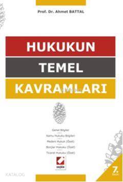  Hukukun Temel Kavramları | Hukukun Temel Kavramları | Ahmet Battal | Seçkin Yayıncılık | 9789750216749 