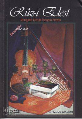  Ruzi Elest Dengede Olmalı İnsanın Hayatı | Tufan Soydabaş | Tebeşir Yayınları | 9786054451326 | 