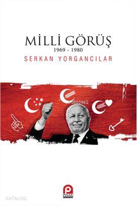  Milli Görüş 1969 1980 | Milli Görüş 1969 1980 | Serkan Yorgancılar | Pınar Yayınları | 9789753523462 