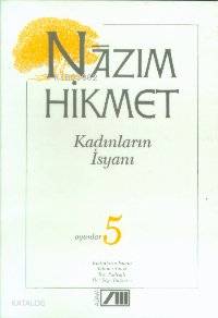  Kadınların İsyanı Oyunlar 5 Kadınların İsyanı Yalancı Tanık Kör Padişah Her Şeye Rağmen | Nâzım Hikmet Ran | Adam Yayınları | 9789754180374 | 