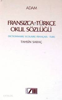  Fransızca Türkçe Okul Sözlüğü | Tahsin Saraç | Adam Yayınları | 9789754181869 | 