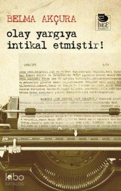  Olay Yargıya İntikal Etmiştir | Belma Akçura | İmge Kitabevi Yayınları | 9789755337241 | 