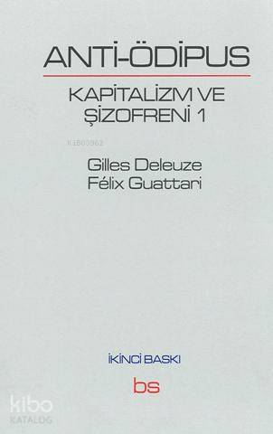  Anti Ödipus Kapitalizm ve Şizofreni 1 | Felix Guattari | Gilles Deleuze | Gilles DeleuzeFelix Guattari | Bilim ve Sosyalizm Yayınları | 9789758589098 | 