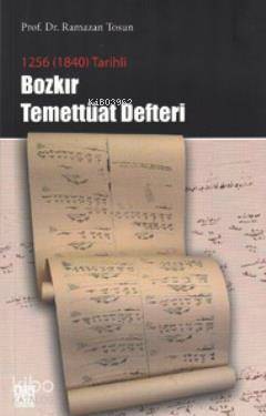  1256 (1840) Tarihli Bozkır Temettüat Defteri | 1256 (1840) Tarihli Bozkır Temettüat Defteri | Ramazan Tosun | Palet Yayınları | 9786055262211 