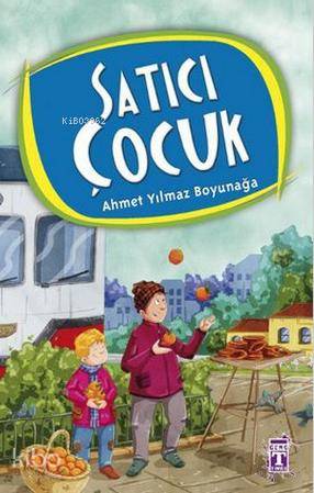  Satıcı Çocuk | Ahmet Yılmaz Boyunağa | Timaş Yayınları | 9799752632042 