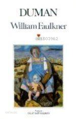  Duman | William Faulkner | Talat Sait Halman | Can Yayınları | 9789755103020 | 