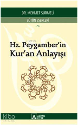  Hz Peygamberin Kuran Anlayışı | Mehmet Sürmeli | Asitan Yayınları | 9786055487560 | 