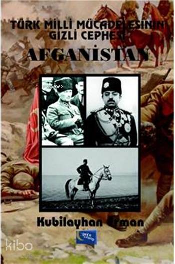  Türk Milli Mücadelesinin Gizli Cephesi Afganistan | Türk Milli Mücadelesinin Gizli Cephesi Afganistan | Kubilayhan Erman | Gece Kitaplığı Yayınları | 9786053243748 