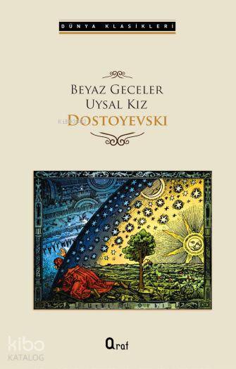  Beyaz Geceler & Uysal Kız | Fyodor Mihayloviç Dostoyevski | Araf Yayınları | 9786056486197 | 