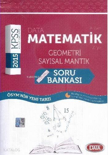 KPSS Matematik - Geometri - Sayısal Mantık Çözümlü Soru Bankası