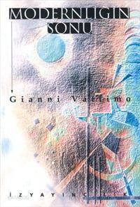  Modernliğin Sonu | Gianni Vattimo | Şahabettin Yalçın | İz Yayıncılık | 9789753553834 | 