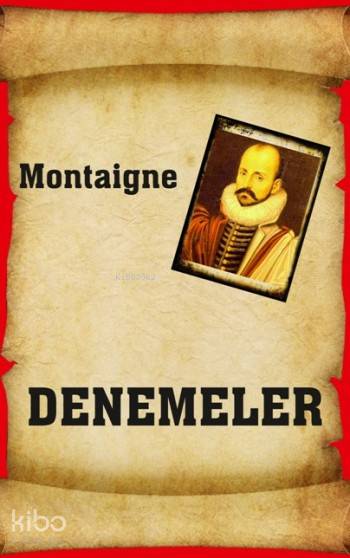  Denemeler | Denemeler | Michel De Montaigne | Ahmet Aydın | Serüven Kitap | 9786051800622 
