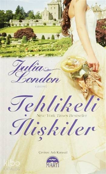  Tehlikeli İlişkiler (Özel Baskı) | Tehlikeli İlişkiler (Özel Baskı) | Julia London | Aslı Ermiş | Martı Yayınları | 9786053480716 