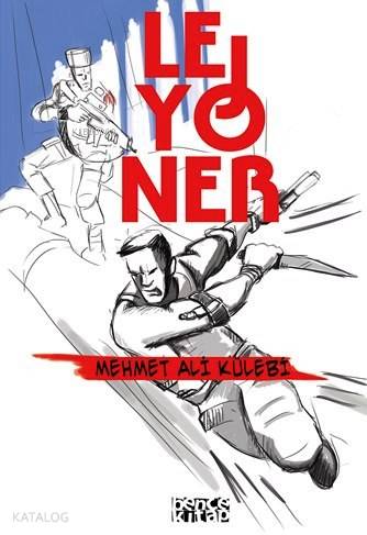  Lejyoner | Lejyoner | Ceyda Pırıl Köstem | Mehmet Ali Külebi | Ceren Demiral | Bence Kitap | 9786054621903 