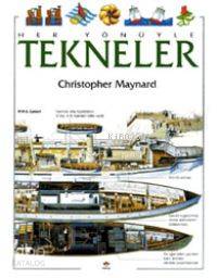  Her Yönüyle Tekneler | Christopher Maynard | Murat Alev | Tübitak | 9789754031355 | 