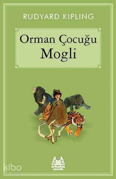 Orman Çocuğu Mogli | Joseph Rudyard Kipling | Ali Aydoğan | Arkadaş Yayınevi | 9789755098159 | 