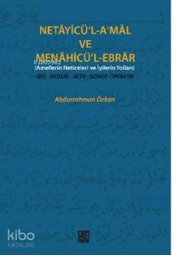  Netayicül Amal Ve Menahicül Ebrar Amellerin Neticeleri ve İyilerin Yolları | Netayicül Amal Ve Menahicül Ebrar Amellerin Neticeleri ve İyilerin Yolları | Abdurrahman Özkan | Palet Yayınları | 9786055262815 