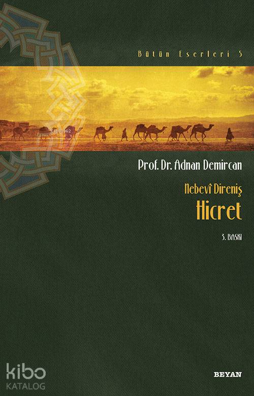  Nebevi Direniş Hicret | Nebevi Direniş Hicret | Adnan Demircan | Beyan Yayınları | 9789754732672 