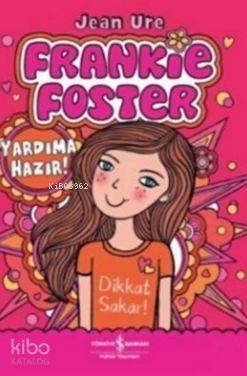  Frankie Foster Yardıma Hazır | Frankie Foster Yardıma Hazır | Jean Ure | Türkiye İş Bankası Kültür Yayınları | 9786053326243 
