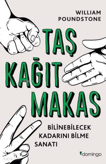  Taş Kağıt Makas Bilinebilecek Kadarını Bilme Sanatı | William Poundstone | Zeynep Yeşiltuna | Cem Duran | Beste Miray Doğan | Domingo Yayınevi | 9786054729623 | 