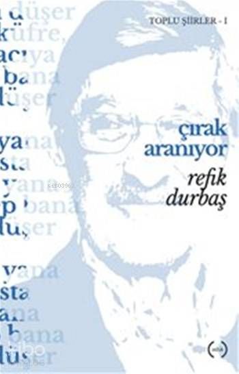  Çırak Aranıyor Toplu Şiirler I | Refik Durbaş | Islık Yayınları | 9786058523418 | 