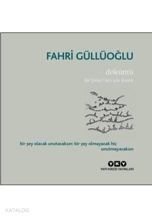  Döküntü Bir Şiirin Canı İçin Kantat | Fahri Güllüoğlu | Murat Yalçın | Yapı Kredi Yayınları ( YKY ) | 9789750836237 | 