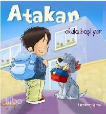  Atakan Okula Başlıyor (Sert Kapak) | Atakan Okula Başlıyor (Sert Kapak) | Sandrine Deredel Rogeon | Seda Darcan Çiftçi | Seda Darcan Çiftçi | Kaknüs Yayınları | 9789752564084 