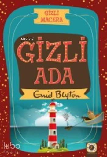  Gizli Ada Gizli Macera | Enid Blyton | Ilgın Sönmez Toydemir | Müge Atalay Bayyurt | Artemis Yayınları | 9786053041627 | 