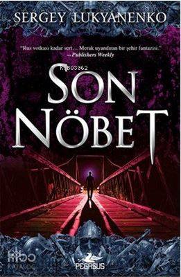  Son Nöbet | Sergey Lukyanenko | Ferda Yaraş | Dilek Yücel | Pegasus Yayıncılık | 9786052990698 | 