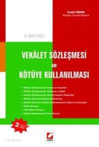  Vekalet Sözleşmesi ve Kötüye Kullanılması | Vekalet Sözleşmesi ve Kötüye Kullanılması | Eraslan Özkaya | Seçkin Yayıncılık | 9789750200045 