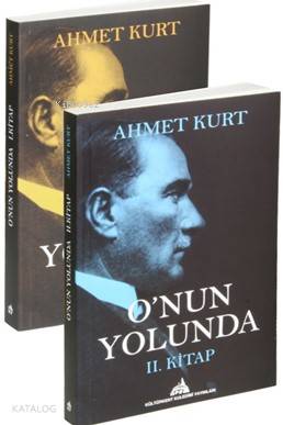  Onun Yolunda (2 Kitap Set) Atatürk ve Cumhuriyet Tarihi | Onun Yolunda (2 Kitap Set) Atatürk ve Cumhuriyet Tarihi | Ahmet Kurt | Kuledibi Yayınları | 9786052920107 