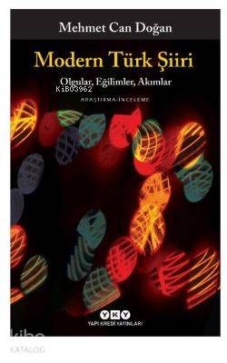  Modern Türk Şiiri Olgular Eğilimler Akımlar | Modern Türk Şiiri Olgular Eğilimler Akımlar | Mehmet Can Doğan | Murat Yalçın | Yapı Kredi Yayınları ( YKY ) | 9789750841835 