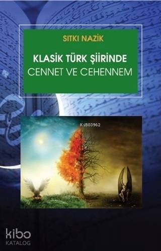  Klasik Türk Şiirinde Cennet ve Cehennem | Sıtkı Nazik | Hiperlink Yayınları | 9786052812761 | 