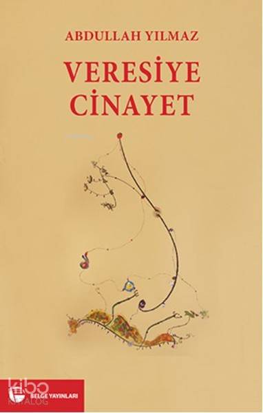  Veresiye Cinayet | Abdullah Yılmaz | Belge Yayınları | 9789753447348 | 