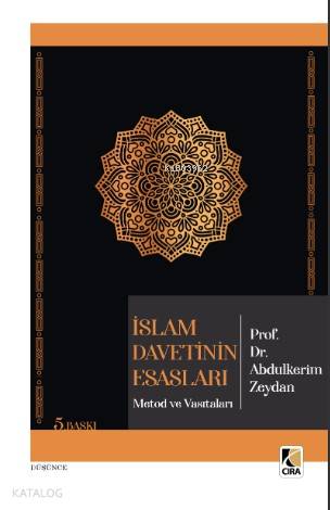  İslam Davetinin Esasları Metod ve Vasıtaları | İslam Davetinin Esasları Metod ve Vasıtaları | Faruk Aktaş | Abdulkerim Zeydan | Abdullah Yusufoğlu | Hasan Güler | Çıra Yayınları | 9789756353257 