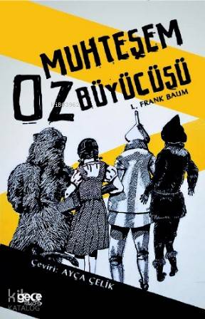  Muhteşem Oz Büyücüsü | LFrank Baum | Eda Altunel | Ayça Çelik | Gece Kitaplığı Yayınları | 9786257002561 | 