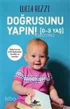  Doğrusunu Yapın (03 Yaş) | Şebnem Tansu | Zeynep Şehiraltı | Fatma Can | Lucia Rizzi | Pegasus Yayıncılık | 9786052997802 | 