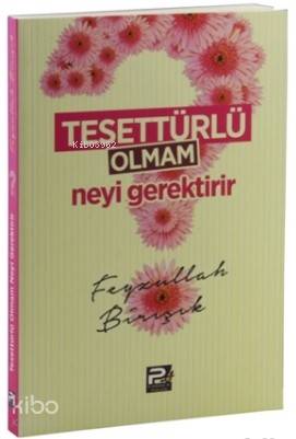  Tesettürlü Olmam Neyi Gerektirir | Tesettürlü Olmam Neyi Gerektirir | Feyzullah Birışık | Karınca & Polen Yayınları | 9786055104528 