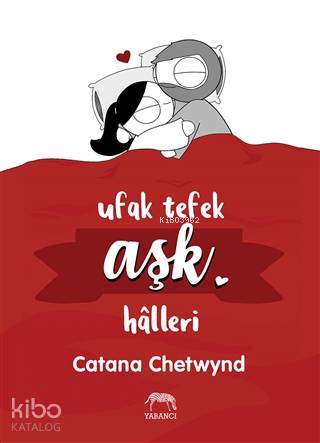  Ufak Tefek Aşk Halleri | Aslıhan Kopuz | Emre Aygün | Ece Çavuşlu | Catana Chetwynd | Yabancı Yayınları | 9786257973144 | 