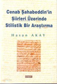 Cenab Şehabeddin'in Şiirleri Üzerinde Stilistik Bir Araştırma