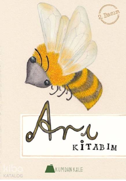  Arı Kitabım | Işıl Erverdi | Karen Fung | Kumdan Kale Yayınları | 9786059267618 | 